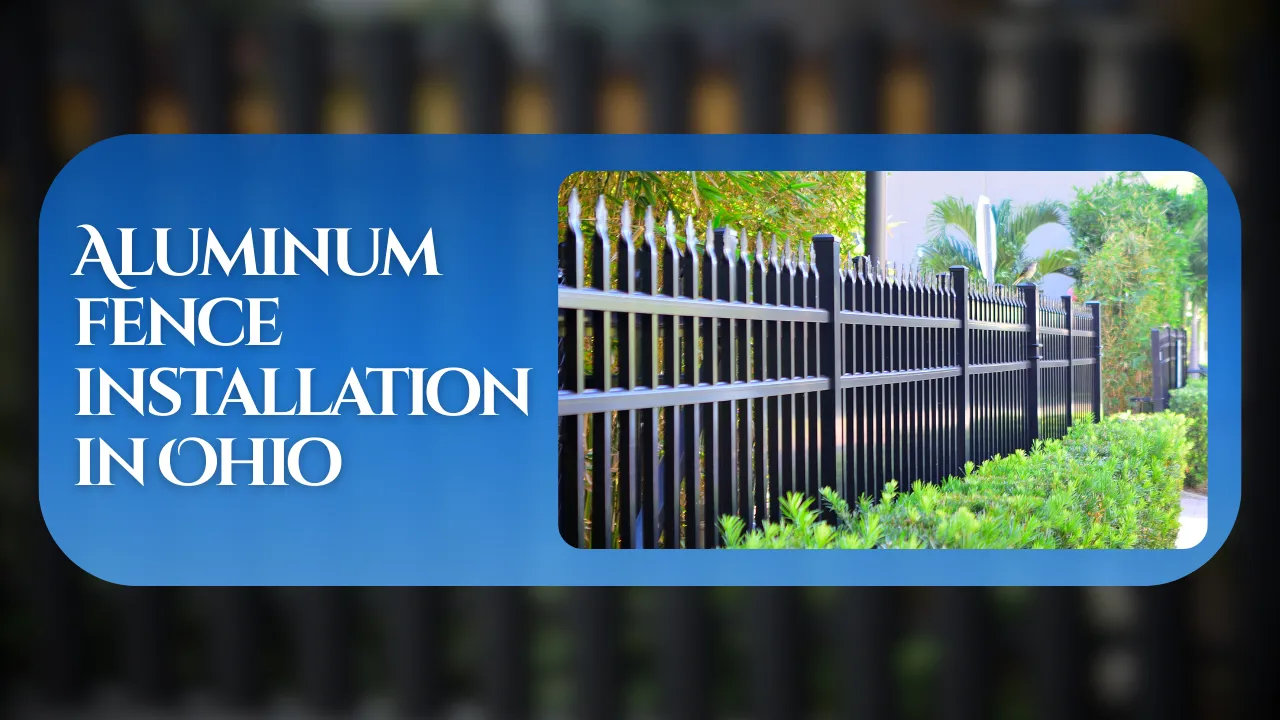 aluminum fence installation in Ohio